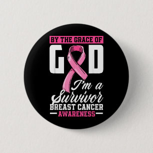 by The Grace God A Survivor Breast Cancer Survivor 6 Cm Round Badge