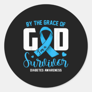 By The Grace God Im A Survivor Diabetes Survivor C Classic Round Sticker
