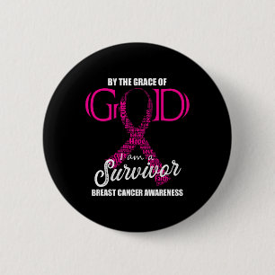 By The Grace Of God I Am A Breast Cancer Survivor 6 Cm Round Badge