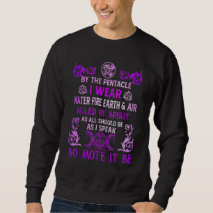 By The Pentacle I Wear Water Fire Earth And Air Ru Sweatshirt