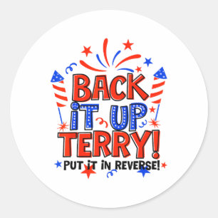 Byck It Up Terry Put It In Reverse 4th Of July Fir Classic Round Sticker