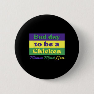 Byd Day To Be A Chicken Mamou Mardi Gras Funny Car 6 Cm Round Badge