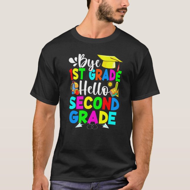 Bye 1st Grade Hello Second Grade Back To School T-Shirt (Front)