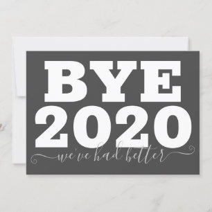 Bye 2020 We've had better Card