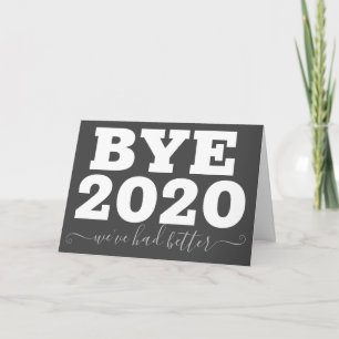 Bye 2020 We've had better Folded Greeting Card