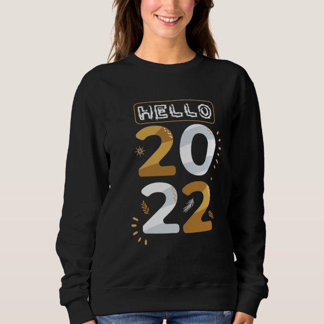 bye 2021 Hello 2022 Happy New Year  Christmas Xmas Sweatshirt (Front)