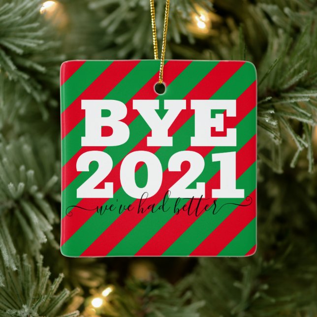 Bye 2021 We've had better funny Ceramic Ornament (Tree)