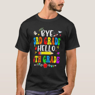 Bye 3rd Grade Hello 4th Grade First Day Back To Sc T-Shirt