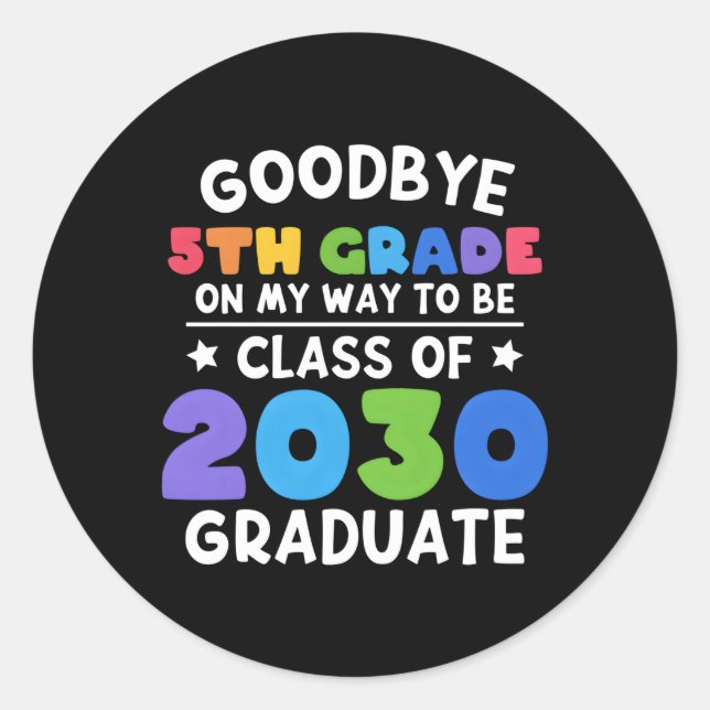 Bye 5Th Grade Class Of 2030 Graduate 5Th Grade Classic Round Sticker (Front)