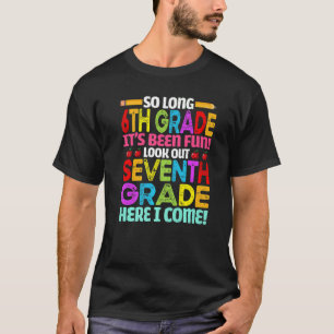 Bye 6th Grade Cute Back To School Look Out 7th Gra T-Shirt