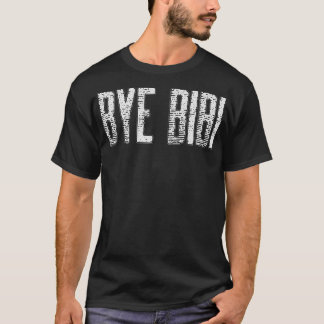 Bye BiBi Farwell to Netanyahu Design T-Shirt