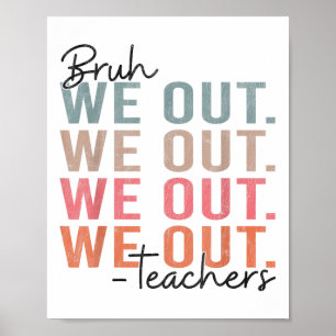 Bye Bruh Teacher Happy Last Day Of School Hello Su Poster