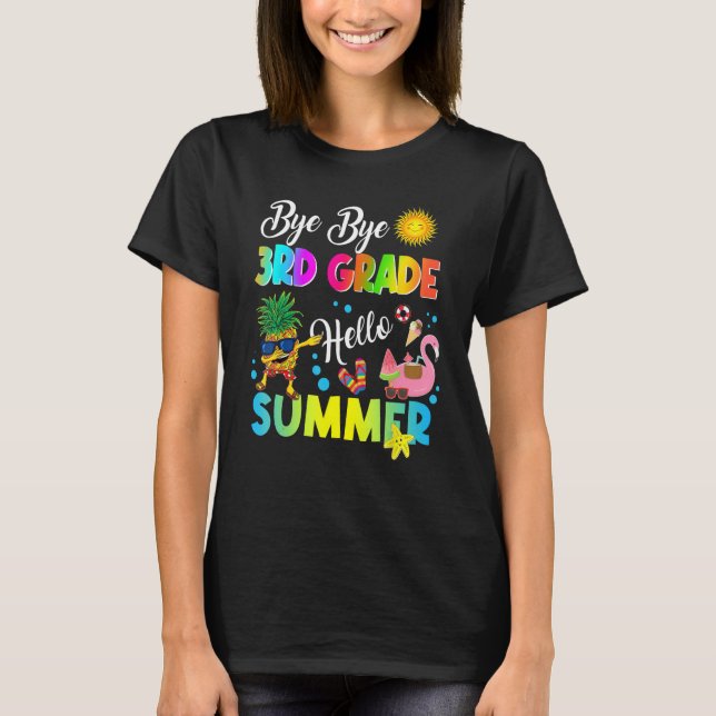 Bye Bye 3rd Grade Hello Summer Student Last Day Of T-Shirt (Front)