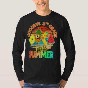 Bye Bye 5th Grade Hello Summer Last Day Of School T-Shirt