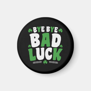 Bye Bye Bad Luck Magnet