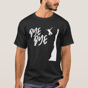 Bye Bye Cliff Diver Cliff Diving Tombstoning Cliff T-Shirt