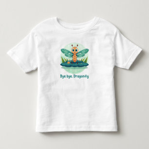 Bye bye, Dragonfly Toddler T-Shirt