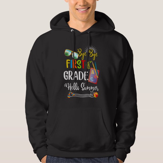 Bye Bye First Grade Hello Summer Break Student Tea Hoodie (Front)