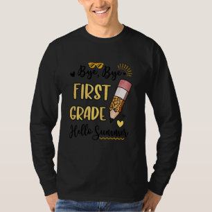 Bye Bye First Grade Hello Summer Funny Student Tea T-Shirt