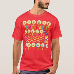 Bye Bye Kindergarten Hello Summer Teacher Student T-Shirt