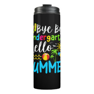 Bye Bye Kindergarten Hello Summer Thermal Tumbler