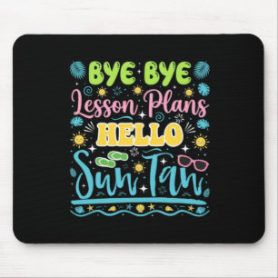 Bye Bye Lesson Plans Hello Sun Tan Vacation Mouse Pad