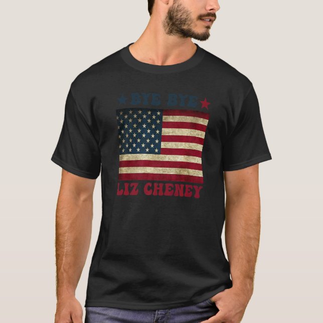 Bye Bye Liz Cheney 5 T-Shirt (Front)