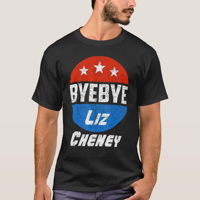 Bye Bye Liz Cheney American  Political Men Women T-Shirt (Front)