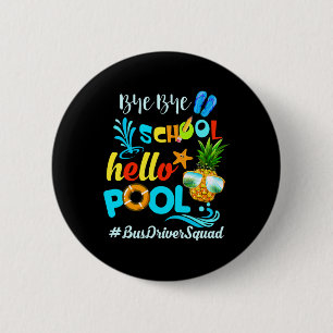 Bye Bye School Hello Pool #busdriversquad Funny Bu 6 Cm Round Badge