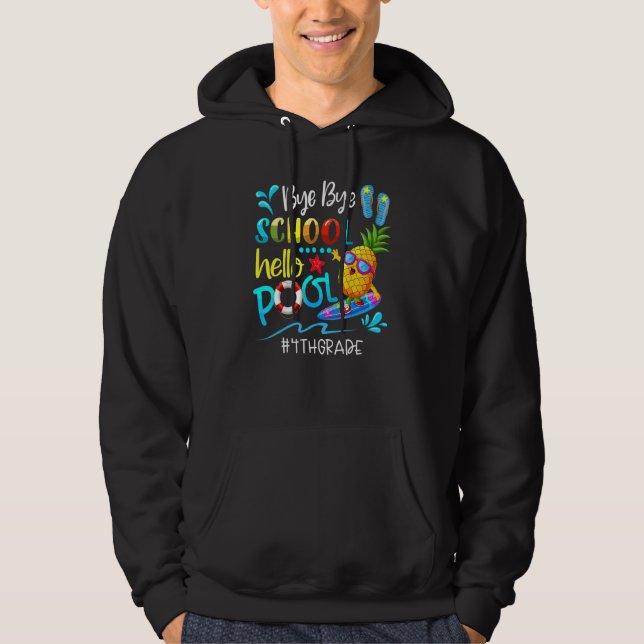 Bye Bye School Hello Pool  Hello Summer Team 4th G Hoodie (Front)