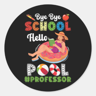 Bye Bye School Hello Pool Professor On Summer Brea Classic Round Sticker
