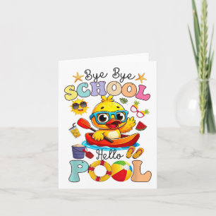 Bye Bye School Hello Pool Summer Break Funny Duck Card