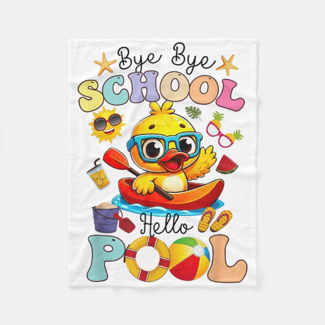 Bye Bye School Hello Pool Summer Break Funny Duck  Fleece Blanket (Front)