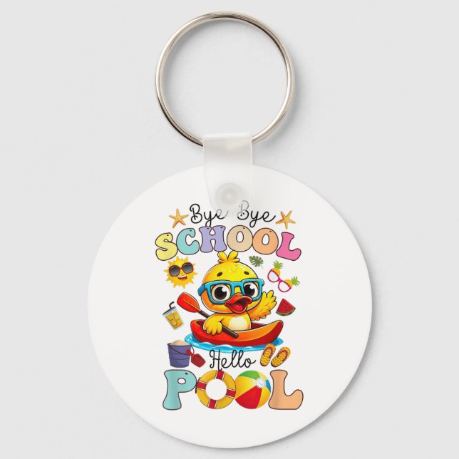 Bye Bye School Hello Pool Summer Break Funny Duck  Key Ring (Front)