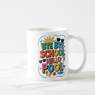Bye Bye School Hello Pool Summer Break Teacher Fli Coffee Mug