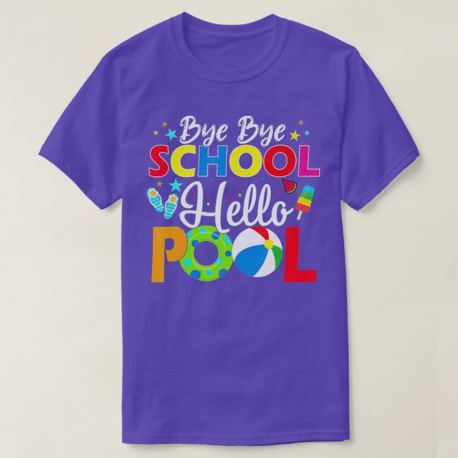 Bye Bye School Hello Pool Summer Student Funny Tea T-Shirt (Design Front)