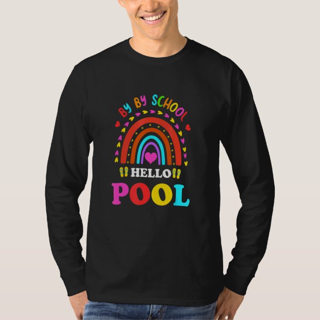 Bye Bye School Hello Pool  Summer Teacher T-Shirt (Front)