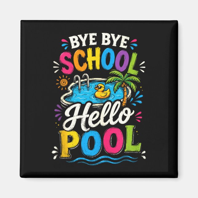 Bye bye school hello pool summer vacation tank magnet (Front)