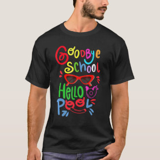 Bye Bye School Hello Pool Sunglasses Summer Studen T-Shirt