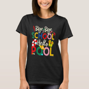 Bye Bye School Hello Pool Teacher Squad Summer Stu T-Shirt