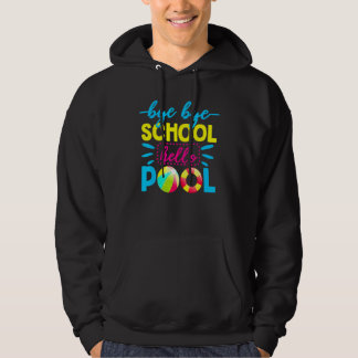 Bye Bye School Hello Pool Teacher Summer 2 Hoodie