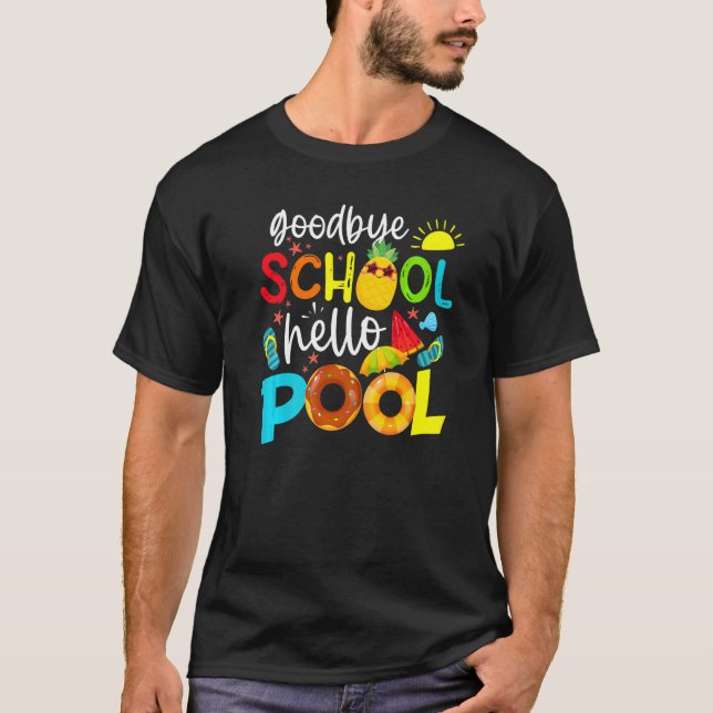 Bye Bye School Hello Pool   Teacher Summer T-Shirt (Front)