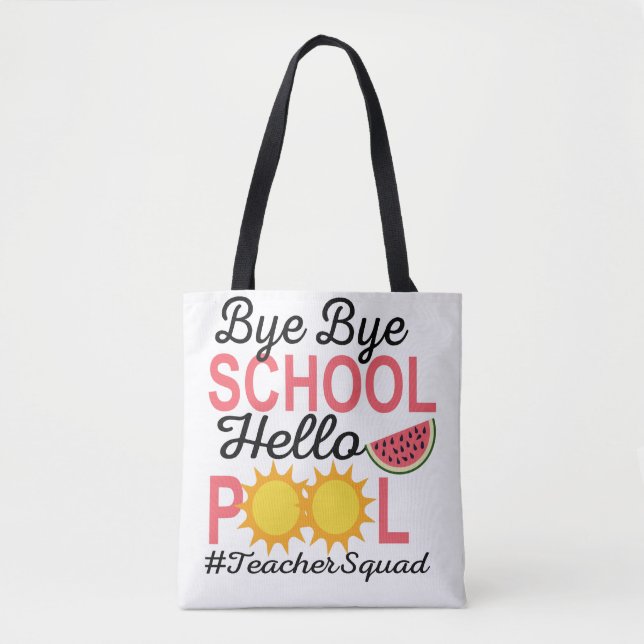 BYE BYE SCHOOL HELLO POOL. TOTE BAG (Front)