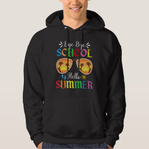 bye bye school hello summer hoodie