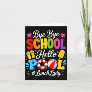 Bye Bye School Lunch Lady Summer Shirt Vacation Card