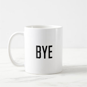 Bye Coffee Mug