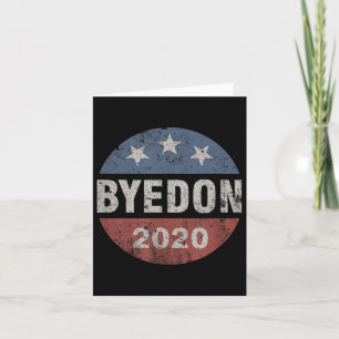 Bye Don 2020 Byedon Button Funny Joe Biden Anti Card