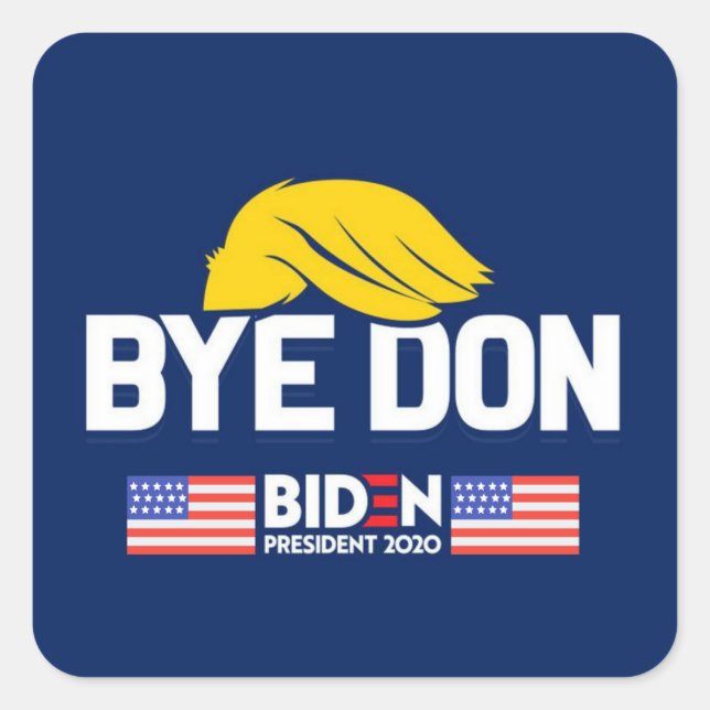Bye Don BIDEN 2020 President HARRIS Square Sticker (Front)