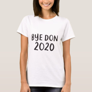 Bye Don Byedon Button Funny Joe Biden Anti-trump G T-Shirt