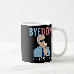 Bye Don Byedon Icecream Vote Funny Joe Biden Anti- Coffee Mug